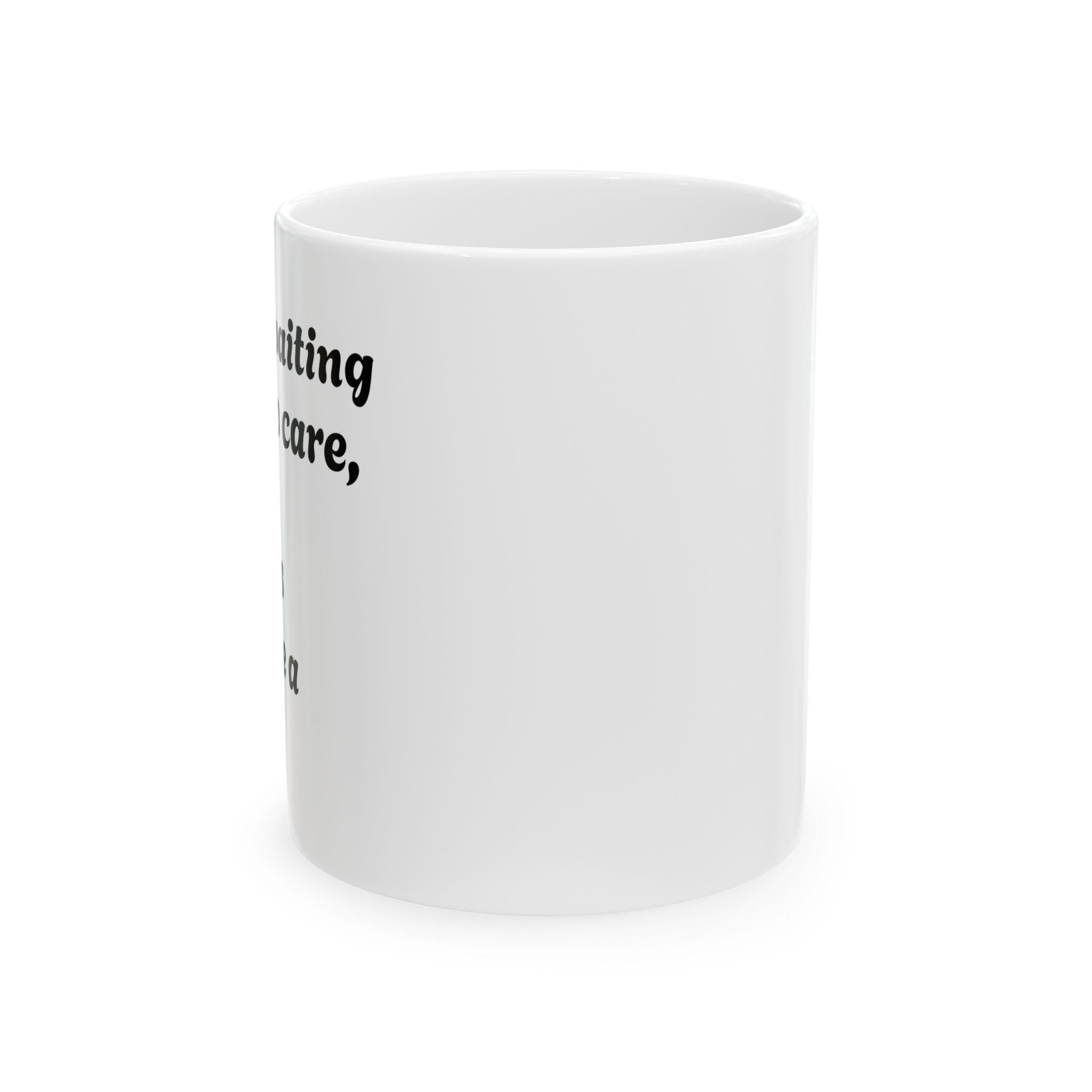 Ceramic Coffee Mug, Self-Care Reminder, Gift for Friends, Motivational Cup, Office Supplies, 11oz 15oz