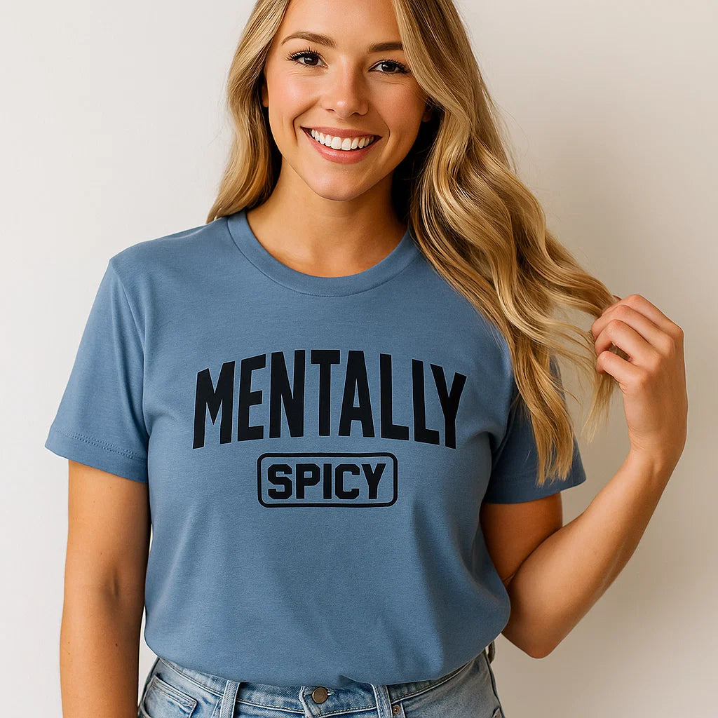 Mentally Spicy Tee, Funny T-Shirt Humor Style